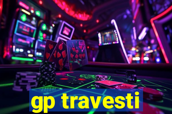 gp travesti